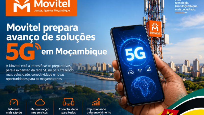 Movitel prepara avanço de soluções 5G em Moçambique